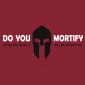 Do You Mortify | ReformedTees™