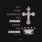 Cross Before Crown - Black