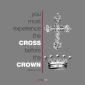 Cross Before Crown - Grey