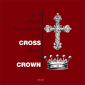 Cross Before Crown - Red