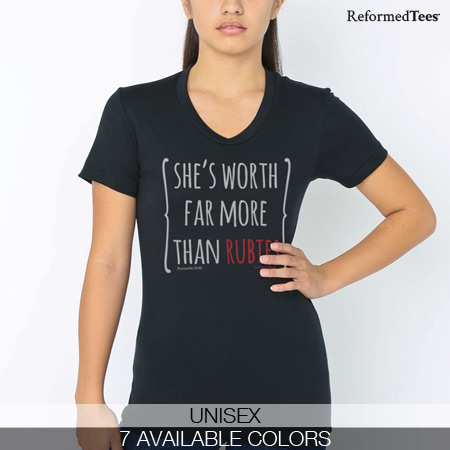 She's Worth Far More Than Rubies - Virtuous Woman - Proverbs 31 - Reformed Christian Tee | ReformedTees™ Christian T-Shirts, Apparel, Prints & More